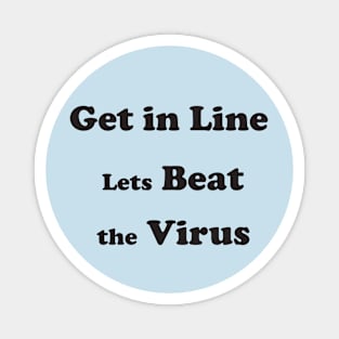 Get in line lets beat the virus Magnet